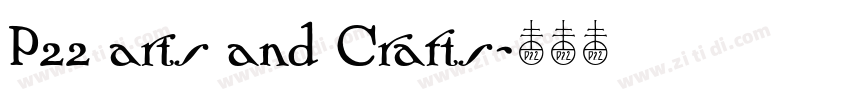 P22 arts and Crafts字体转换 P22 arts and Crafts字体转换